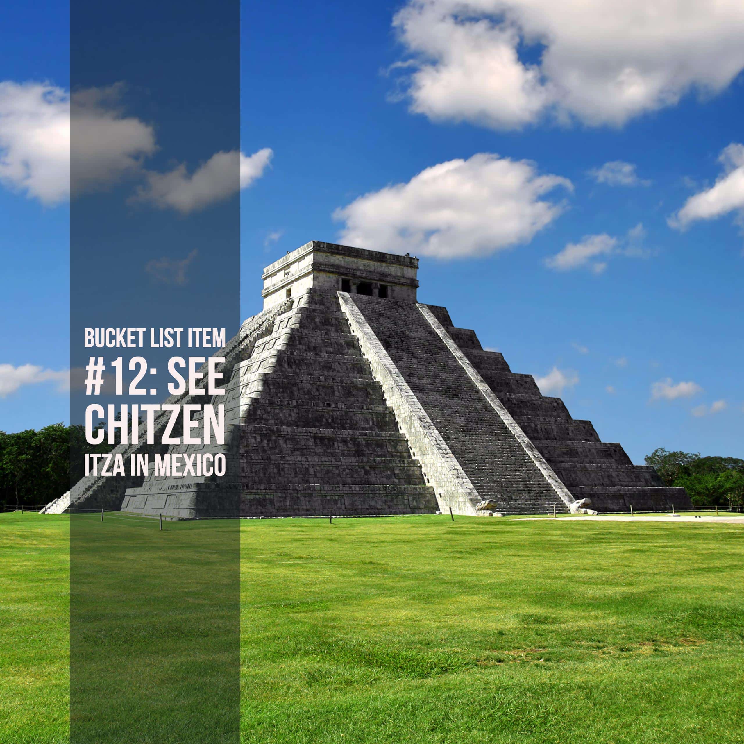 Bucket List Ideas: Chitzen Itza, Mexico