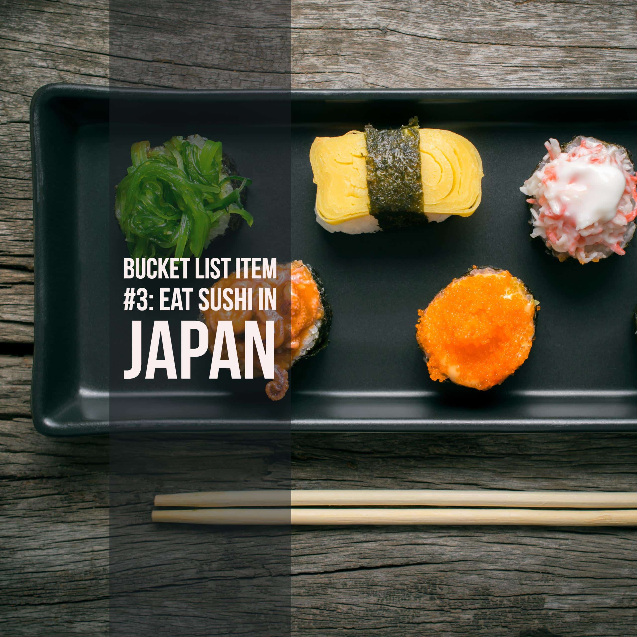 Bucket List Ideas: Sushi in Japan